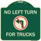 Signmission No Left Turn for Trucks W/ Graphic Heavy-Gauge Aluminum Architectural Sign, 18" x 18", G-1818-23843 A-DES-G-1818-23843 - alternate 1